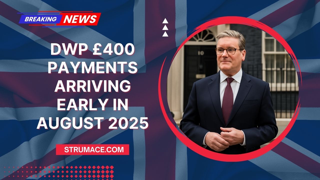 DWP £400 Payments Arriving Early In August 2025 – Check If You’re Getting Paid This Week