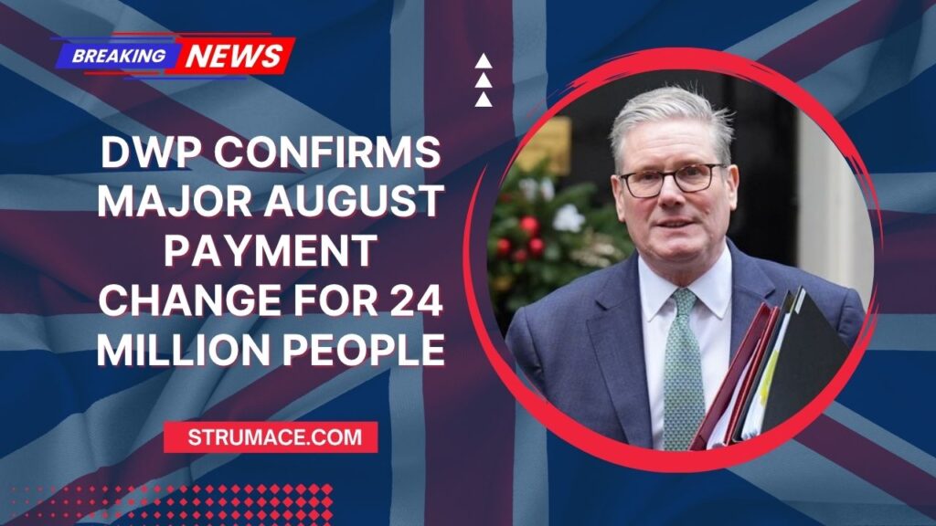 DWP Confirms Major August Payment Change For 24 Million People – What You Need To Know
