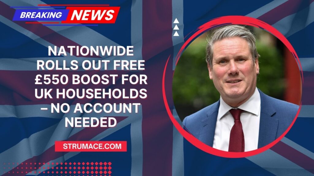 Nationwide Rolls Out Free £550 Boost for UK Households – No Account Needed