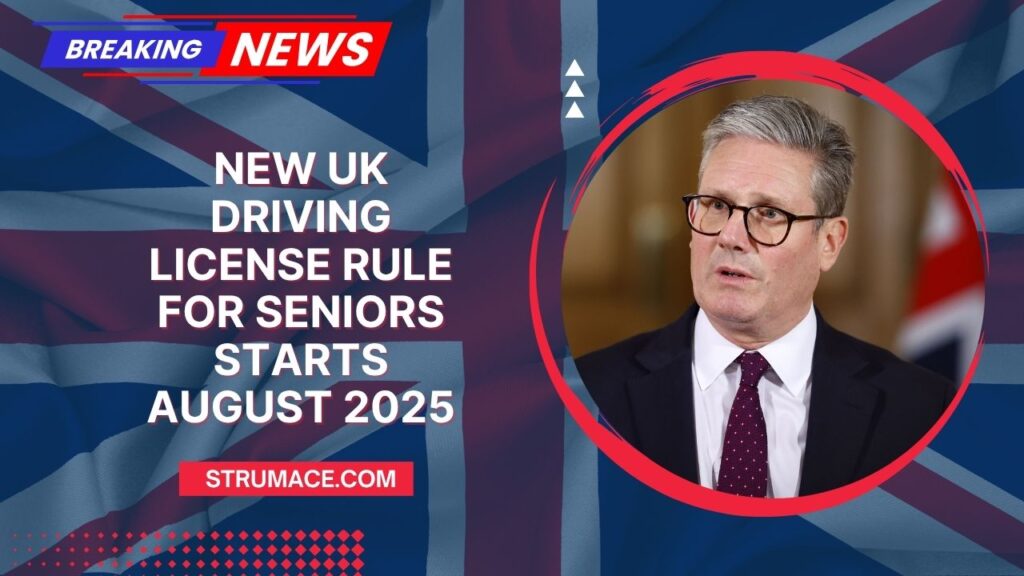 New UK Driving License Rule For Seniors Starts August 2025 – Major Medical Changes For Drivers Over 70