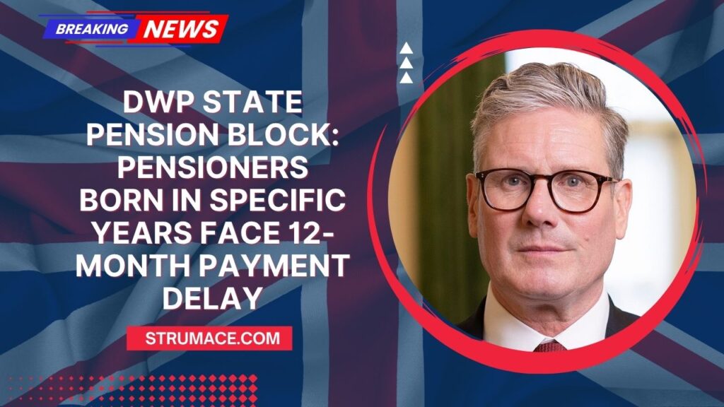 DWP State Pension Block: Pensioners Born in Specific Years Face 12-Month Payment Delay