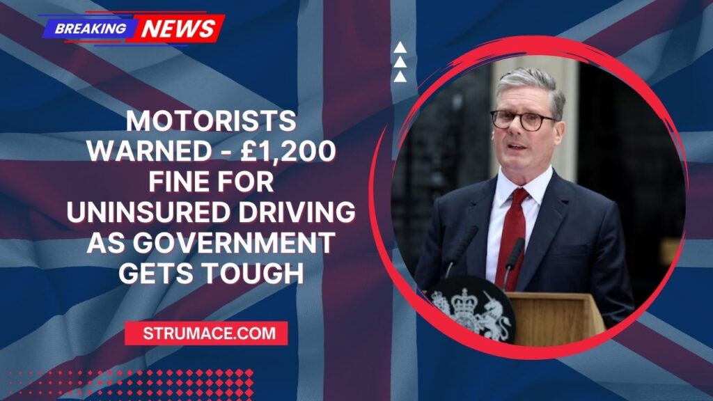 Motorists Warned - £1,200 Fine For Uninsured Driving As Government Gets Tough