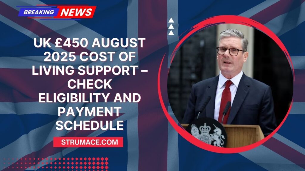 UK £450 August 2025 Cost of Living Support – Check Eligibility and Payment Schedule