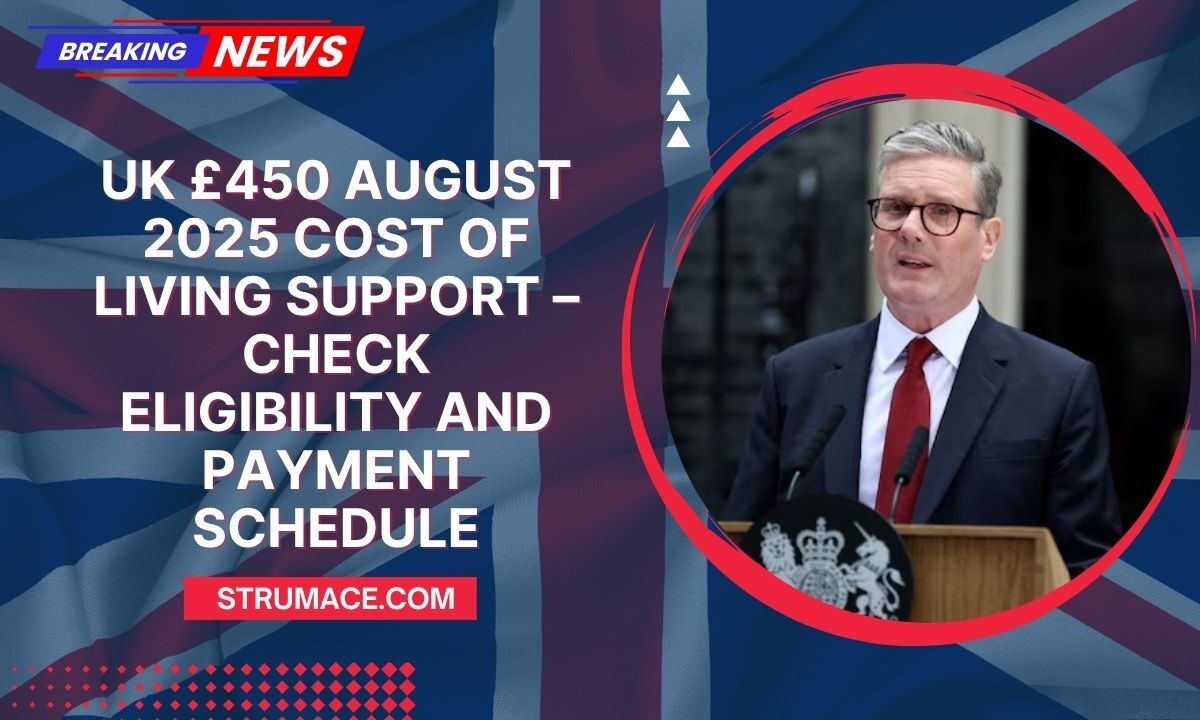 UK £450 August 2025 Cost of Living Support – Check Eligibility and Payment Schedule