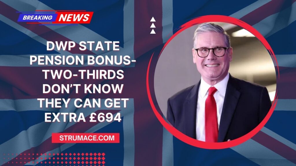 DWP State Pension Bonus- Two-Thirds Don’t Know They Can Get Extra £694