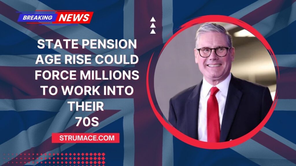 State Pension Age Rise Could Force Millions To Work Into Their 70s