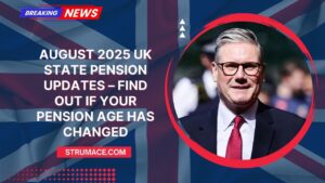 August 2025 UK State Pension Updates – Find Out If Your Pension Age Has Changed