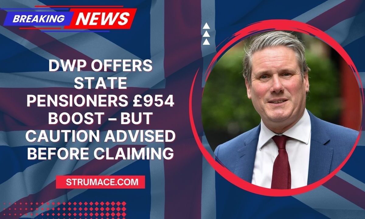 DWP Offers State Pensioners £954 Boost – But Caution Advised Before Claiming
