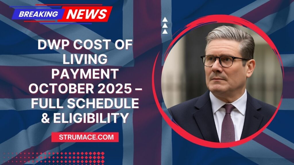 DWP Cost of Living Payment October 2025 – Full Schedule, Eligibility & What You Can Expect