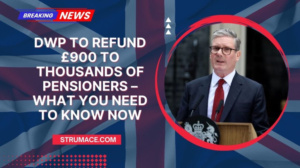DWP To Refund £900 To Thousands Of Pensioners – What You Need To Know Now