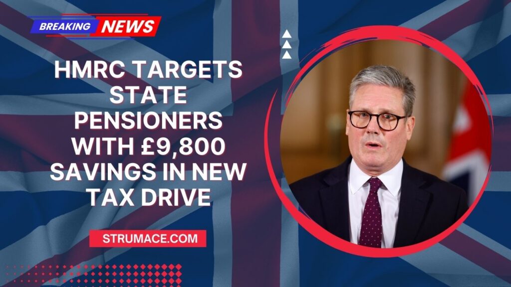 HMRC Targets State Pensioners With £9,800 Savings In New Tax Drive