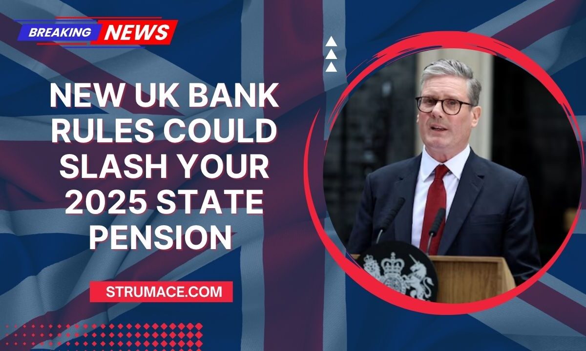 New UK Bank Rules Could Slash Your 2025 State Pension – Here’s What To Watch Out For