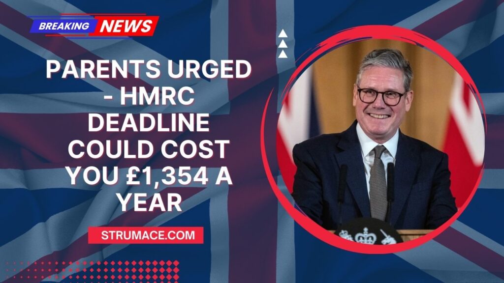 Parents Urged - HMRC Deadline Could Cost You £1,354 A Year