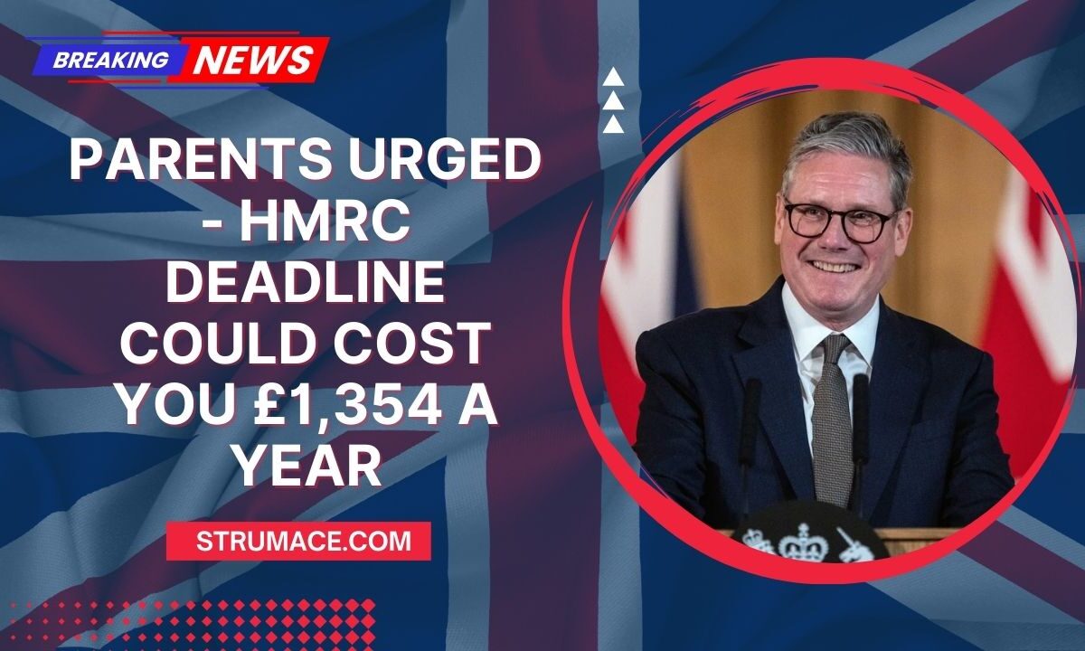 Parents Urged - HMRC Deadline Could Cost You £1,354 A Year