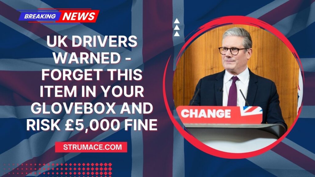 UK Drivers Warned - Forget This Item In Your Glovebox And Risk £5,000 Fine