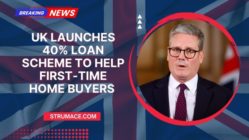 UK Launches 40% Loan Scheme To Help First-Time Home Buyers – Key Benefits Explained