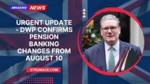Urgent Update - DWP Confirms Pension Banking Changes From August 10